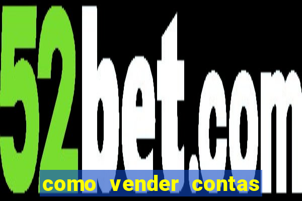 como vender contas de jogos